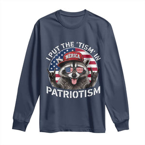 I Put The Tism In Patriotism Long Sleeve Shirt Patriotic Raccoon 4th of July