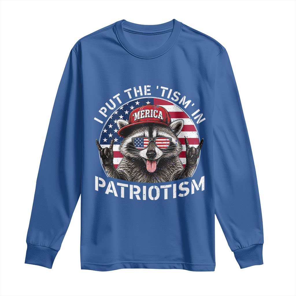 I Put The Tism In Patriotism Long Sleeve Shirt Patriotic Raccoon 4th of July
