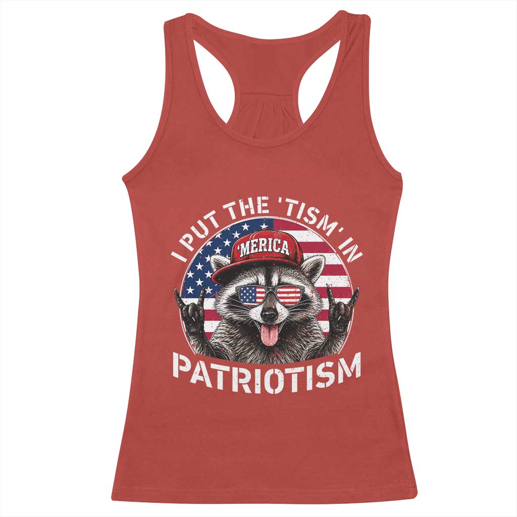 I Put The Tism In Patriotism Racerback Tank Top Patriotic Raccoon 4th of July