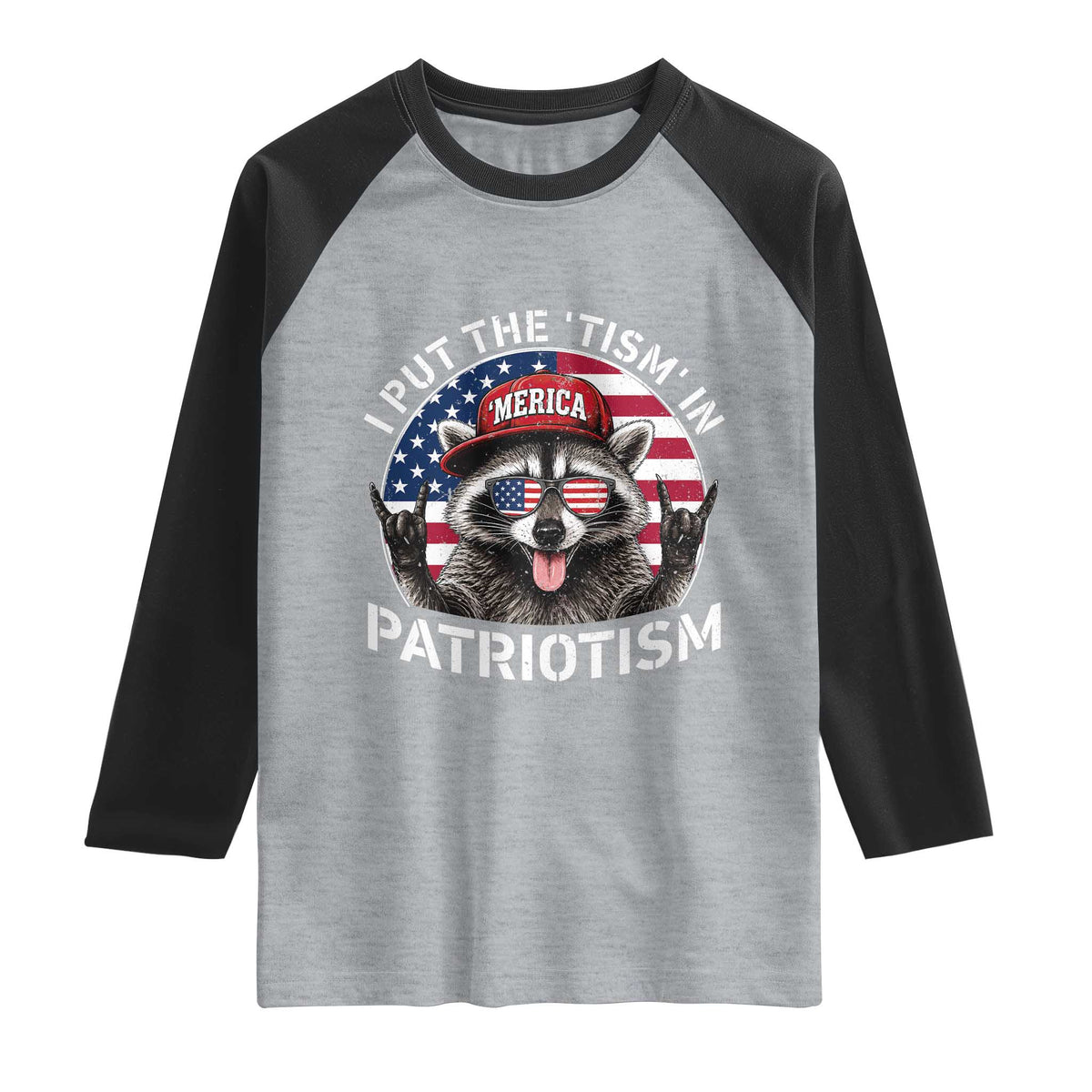 I Put The Tism In Patriotism Raglan Shirt Patriotic Raccoon 4th of July