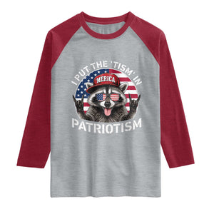 I Put The Tism In Patriotism Raglan Shirt Patriotic Raccoon 4th of July