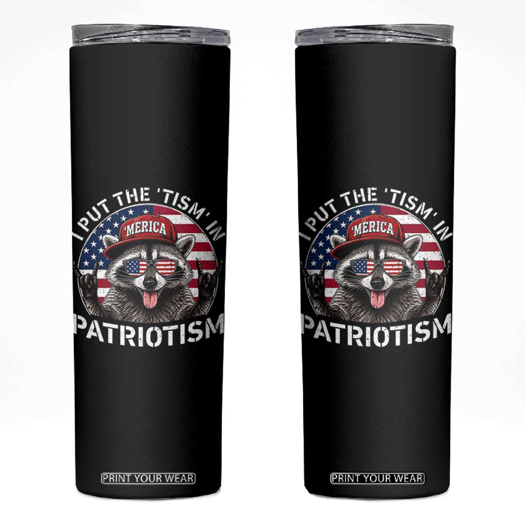 I Put The Tism In Patriotism Skinny Tumbler Patriotic Raccoon 4th of July