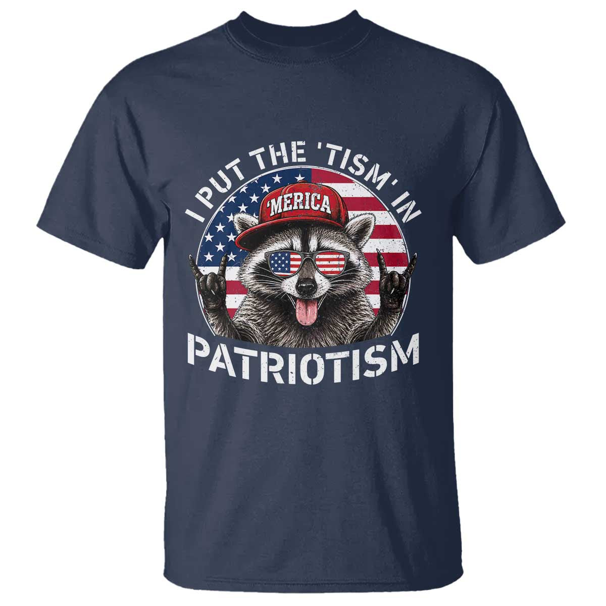 I Put The Tism In Patriotism T Shirt Patriotic Raccoon 4th of July