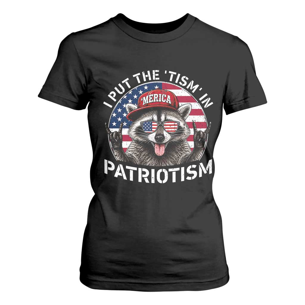 I Put The Tism In Patriotism T Shirt For Women Patriotic Raccoon 4th of July