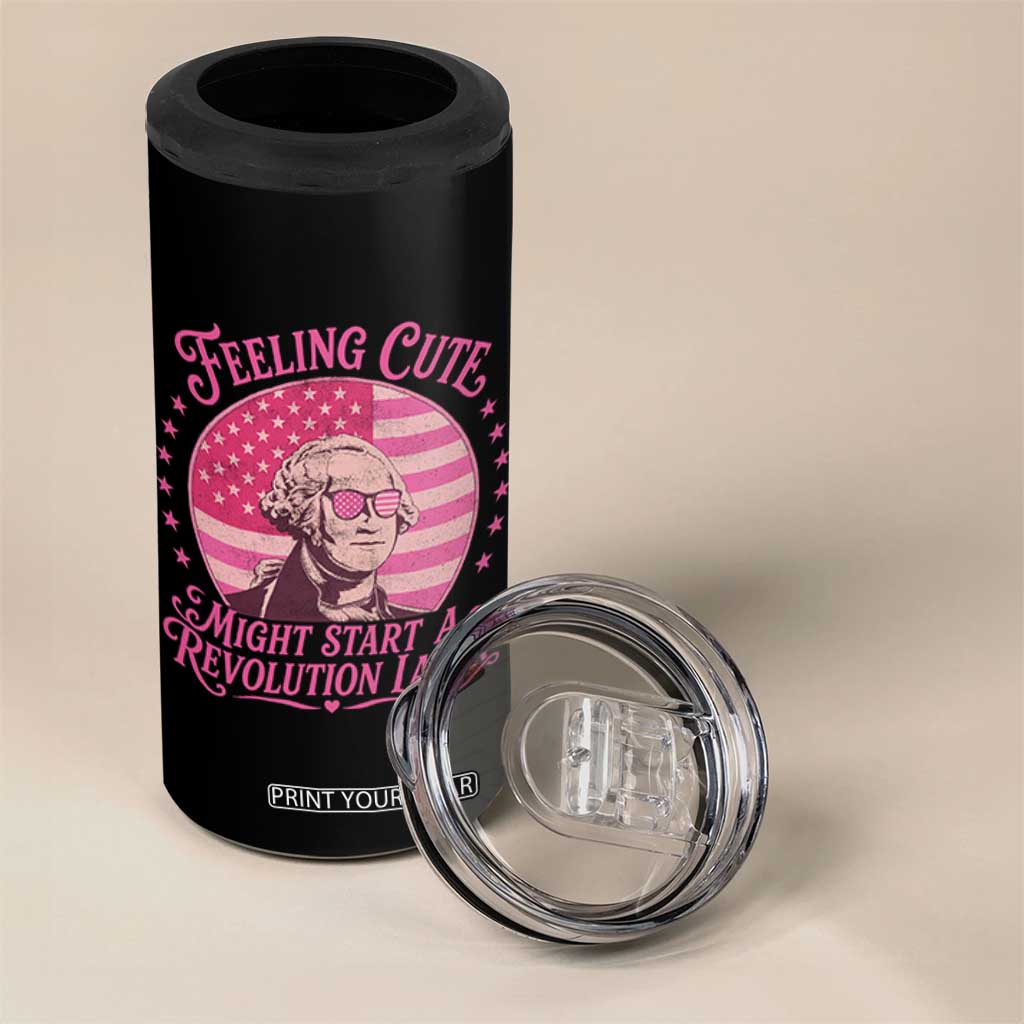 Feeling Cute Might Start A Revolution Later 4 in 1 Can Cooler Tumbler George Washington 4th of July