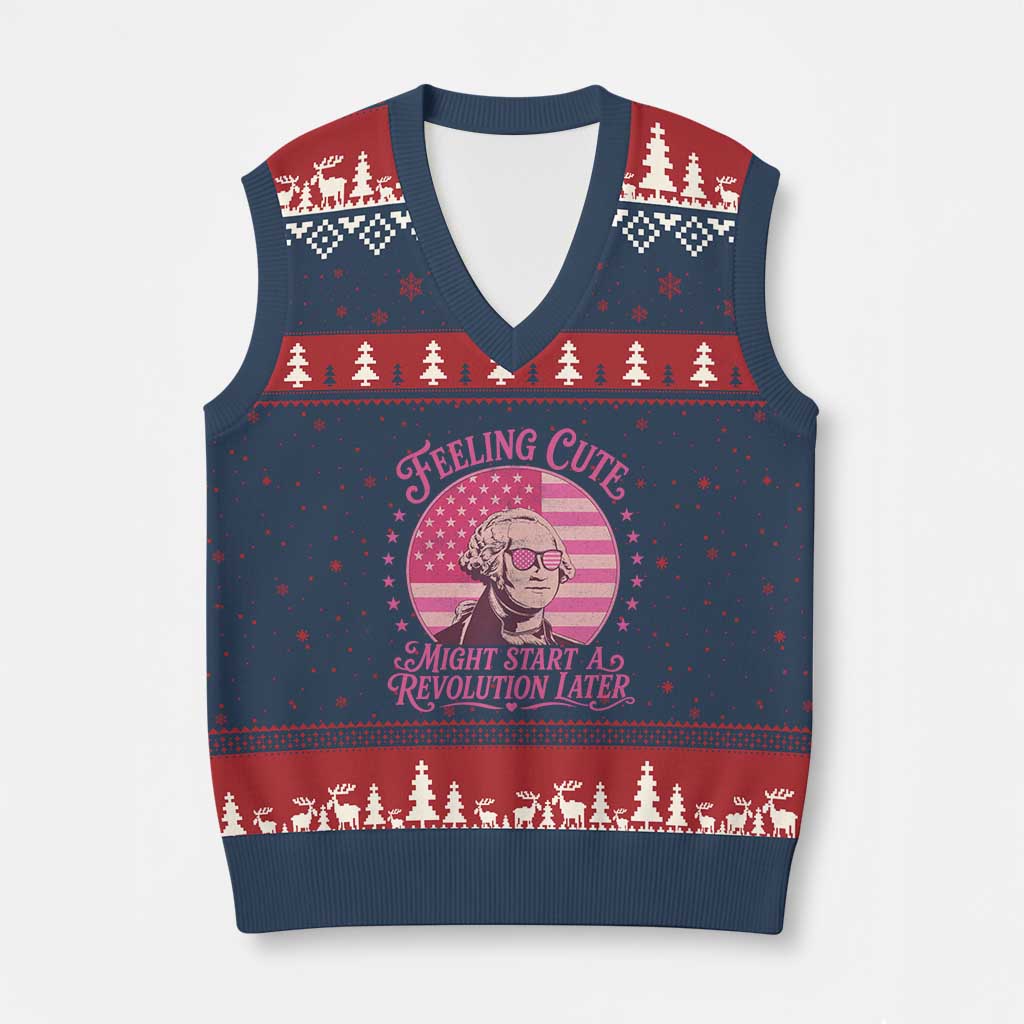 Feeling Cute Might Start A Revolution Later V-Neck Knit Sweater Vest George Washington 4th of July TS11 Navy Red Print Your Wear