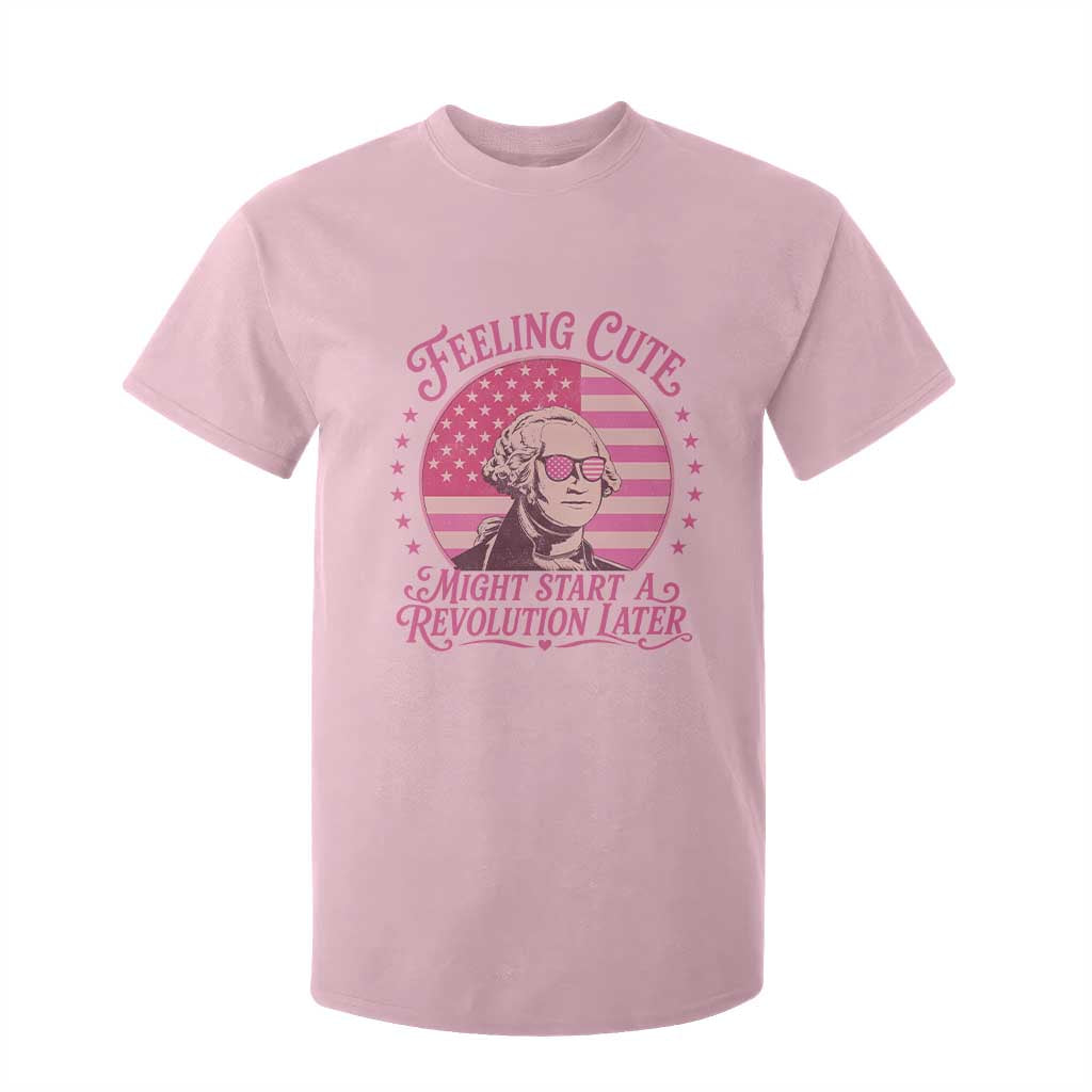 Feeling Cute Might Start A Revolution Later T Shirt For Kid George Washington 4th of July