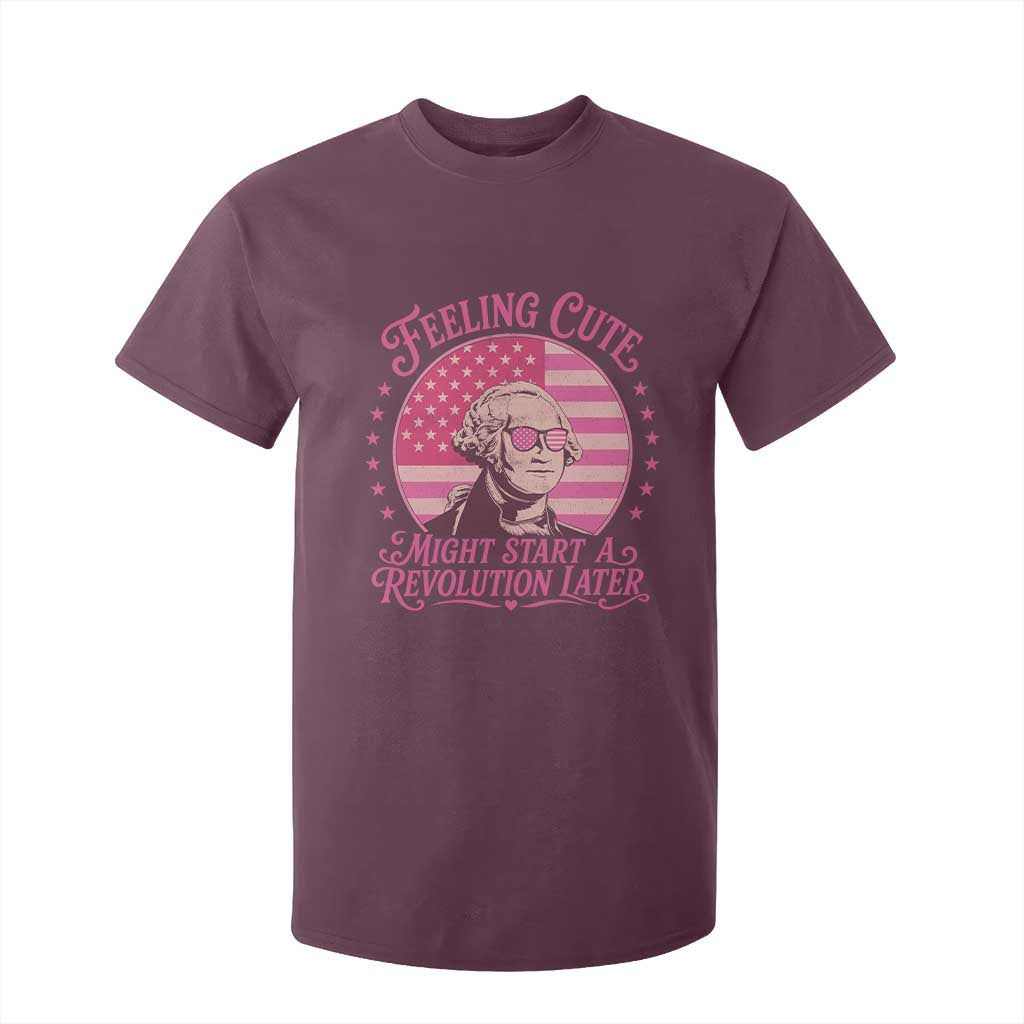 Feeling Cute Might Start A Revolution Later T Shirt For Kid George Washington 4th of July