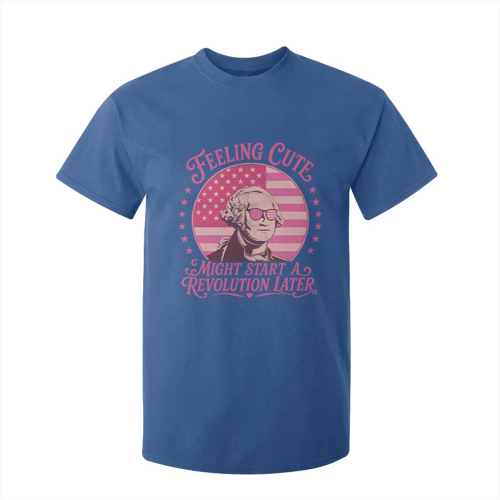 Feeling Cute Might Start A Revolution Later T Shirt For Kid George Washington 4th of July