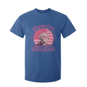 Feeling Cute Might Start A Revolution Later T Shirt For Kid George Washington 4th of July