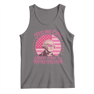 Feeling Cute Might Start A Revolution Later Tank Top George Washington 4th of July