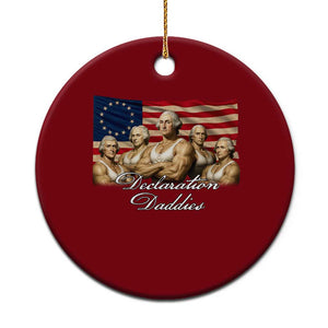Declaration Daddies Funny 4th of July Founding Fathers Ceramic Ornament Vintage Betsy Ross Flag