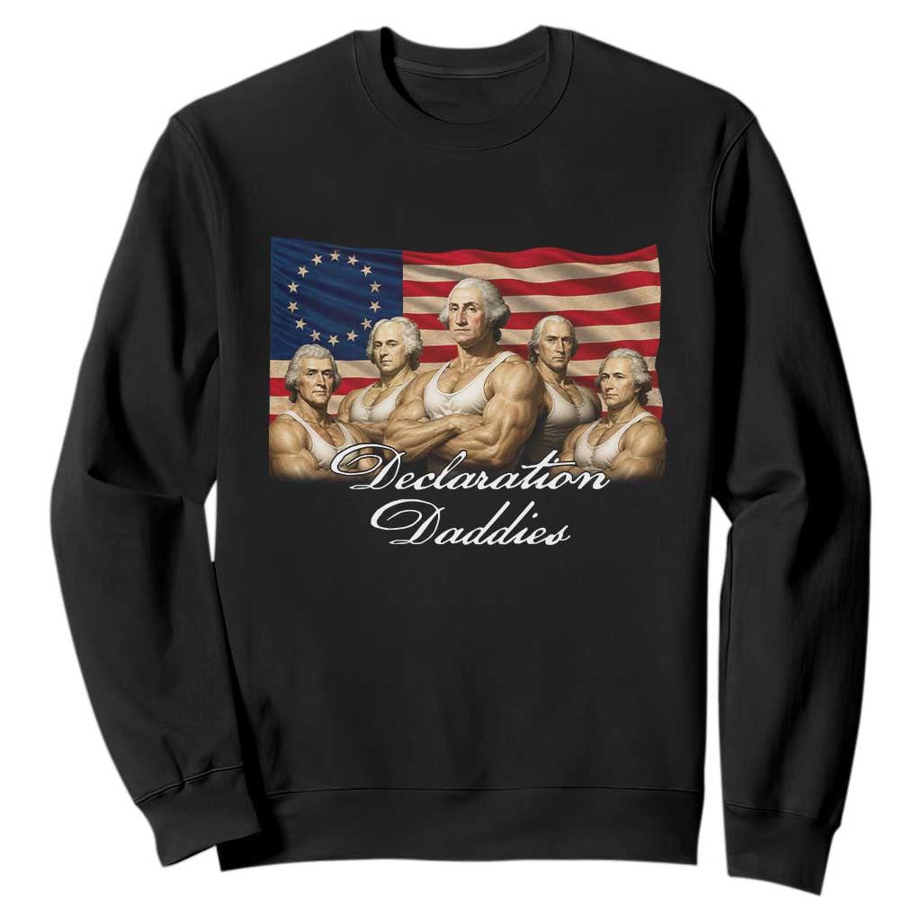 Declaration Daddies Funny 4th of July Founding Fathers Sweatshirt Vintage Betsy Ross Flag