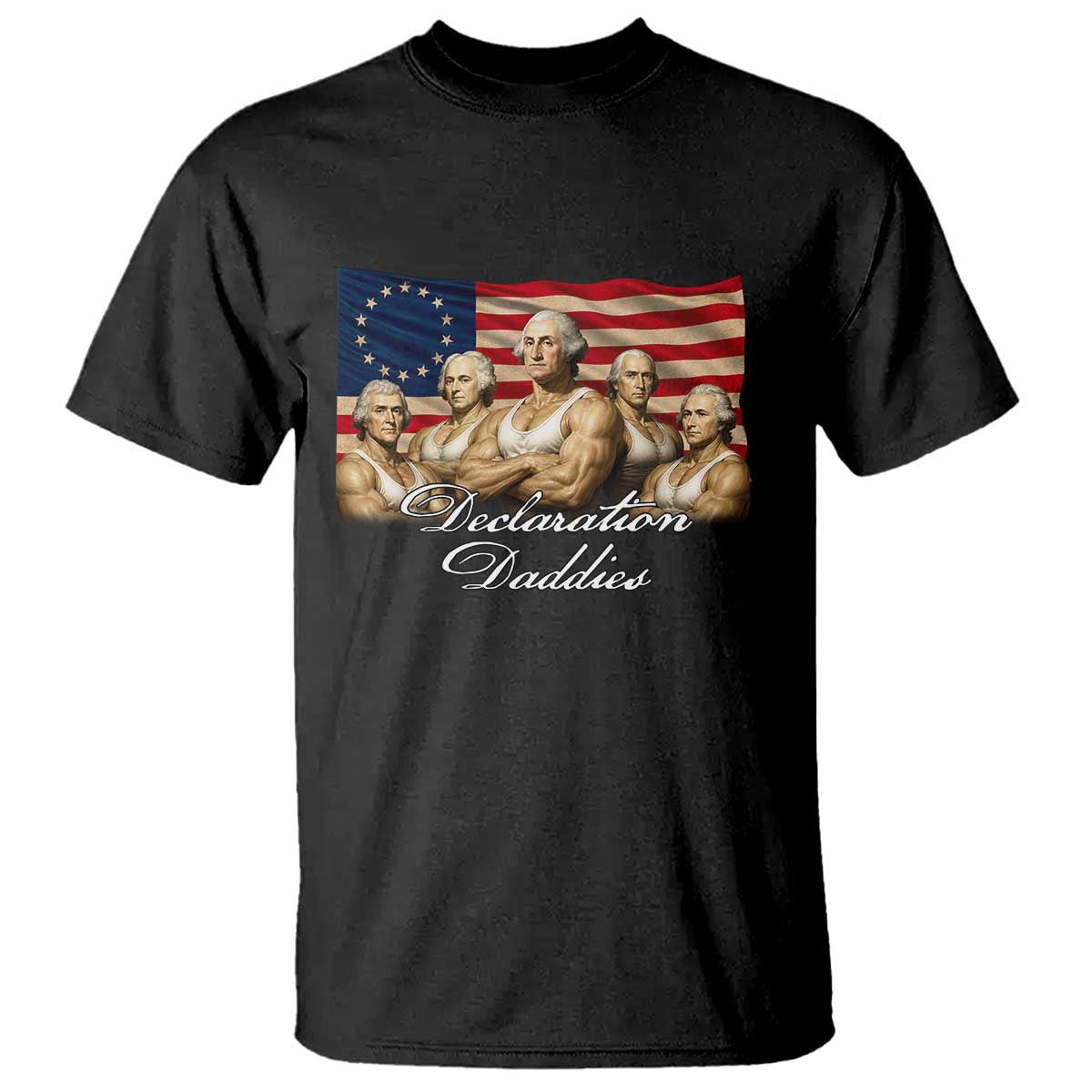 Declaration Daddies Funny 4th of July Founding Fathers T Shirt Vintage Betsy Ross Flag
