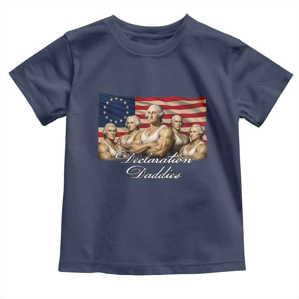 Declaration Daddies Funny 4th of July Founding Fathers Toddler T Shirt Vintage Betsy Ross Flag