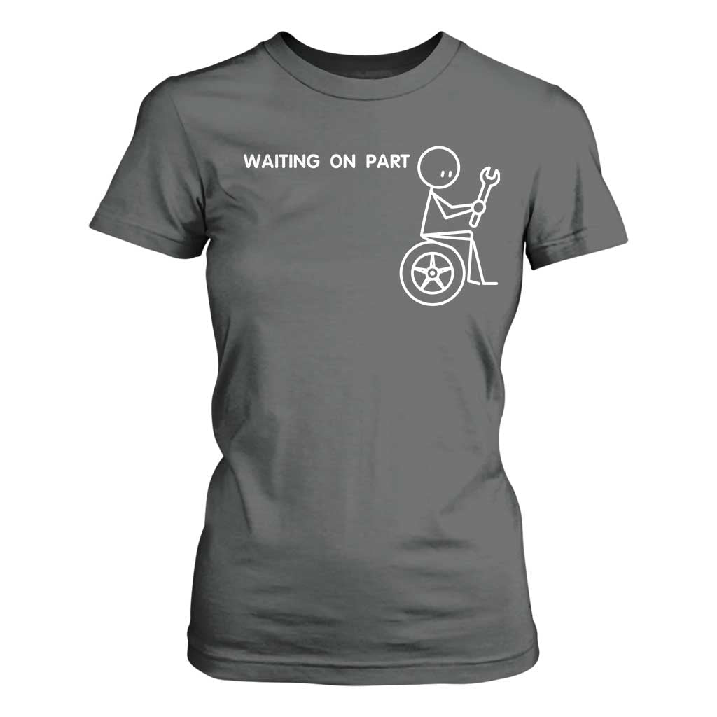 Waiting On Parts Funny Mechanic T Shirt For Women Car Technician Auto Repair Life