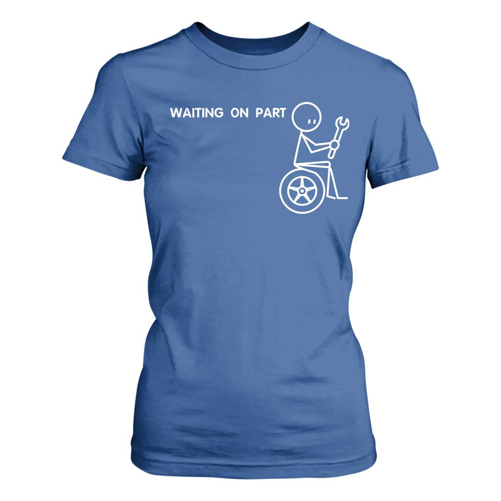 Waiting On Parts Funny Mechanic T Shirt For Women Car Technician Auto Repair Life
