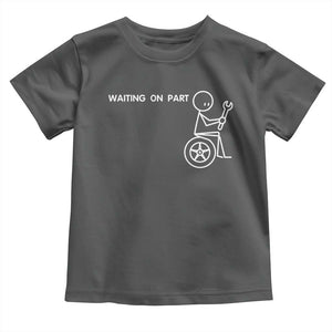 Waiting On Parts Funny Mechanic Toddler T Shirt Car Technician Auto Repair Life