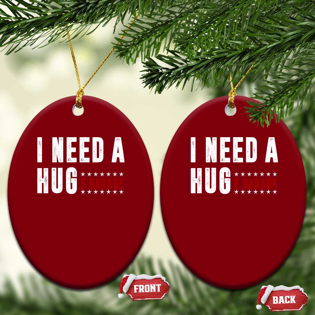 I Need A Huge Garage Funny Mechanic Ceramic Ornament Car Enthusiast