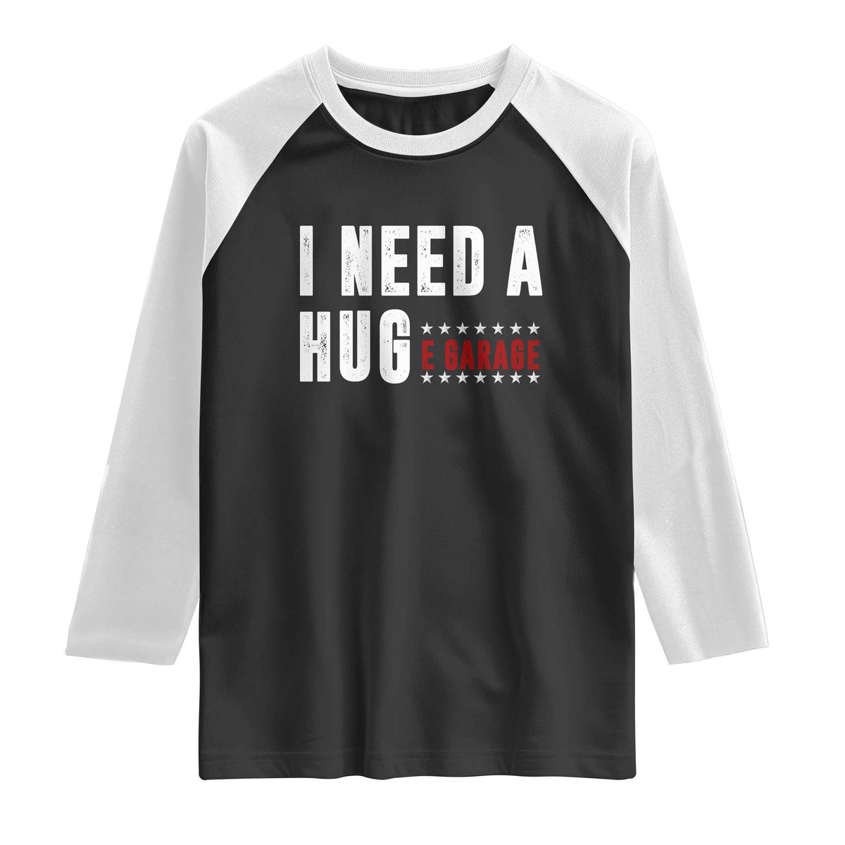 I Need A Huge Garage Funny Mechanic Raglan Shirt Car Enthusiast