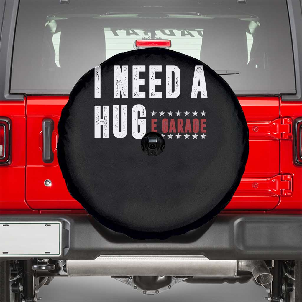 I Need A Huge Garage Funny Mechanic Spare Tire Cover Car Enthusiast