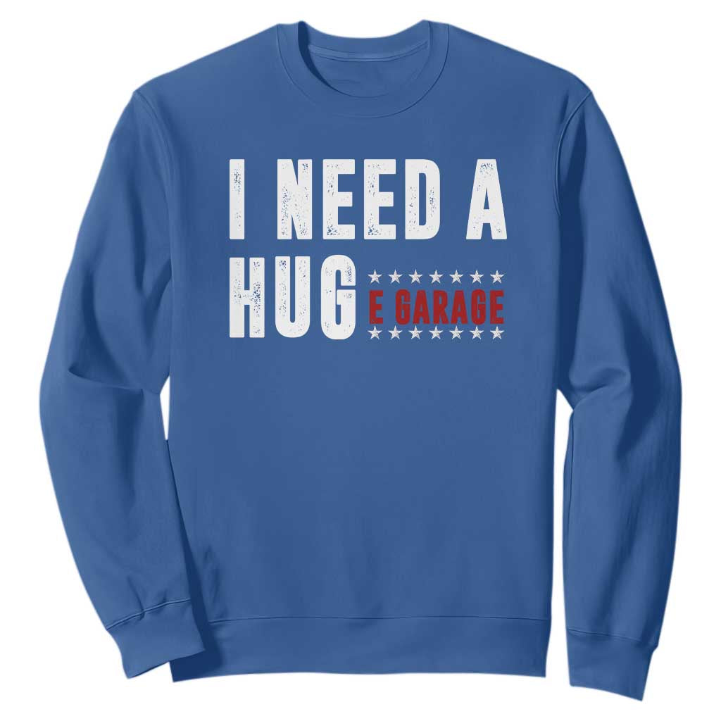I Need A Huge Garage Funny Mechanic Sweatshirt Car Enthusiast