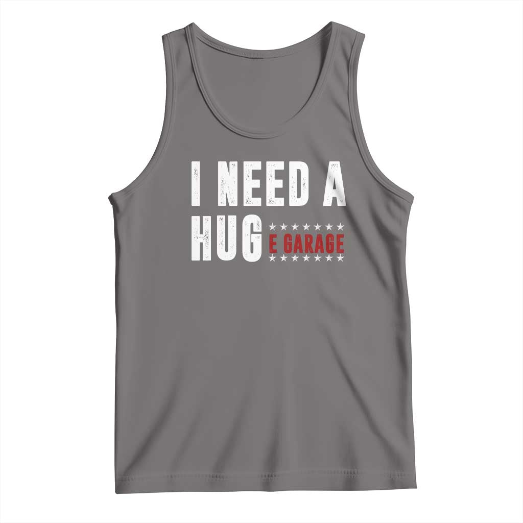 I Need A Huge Garage Funny Mechanic Tank Top Car Enthusiast