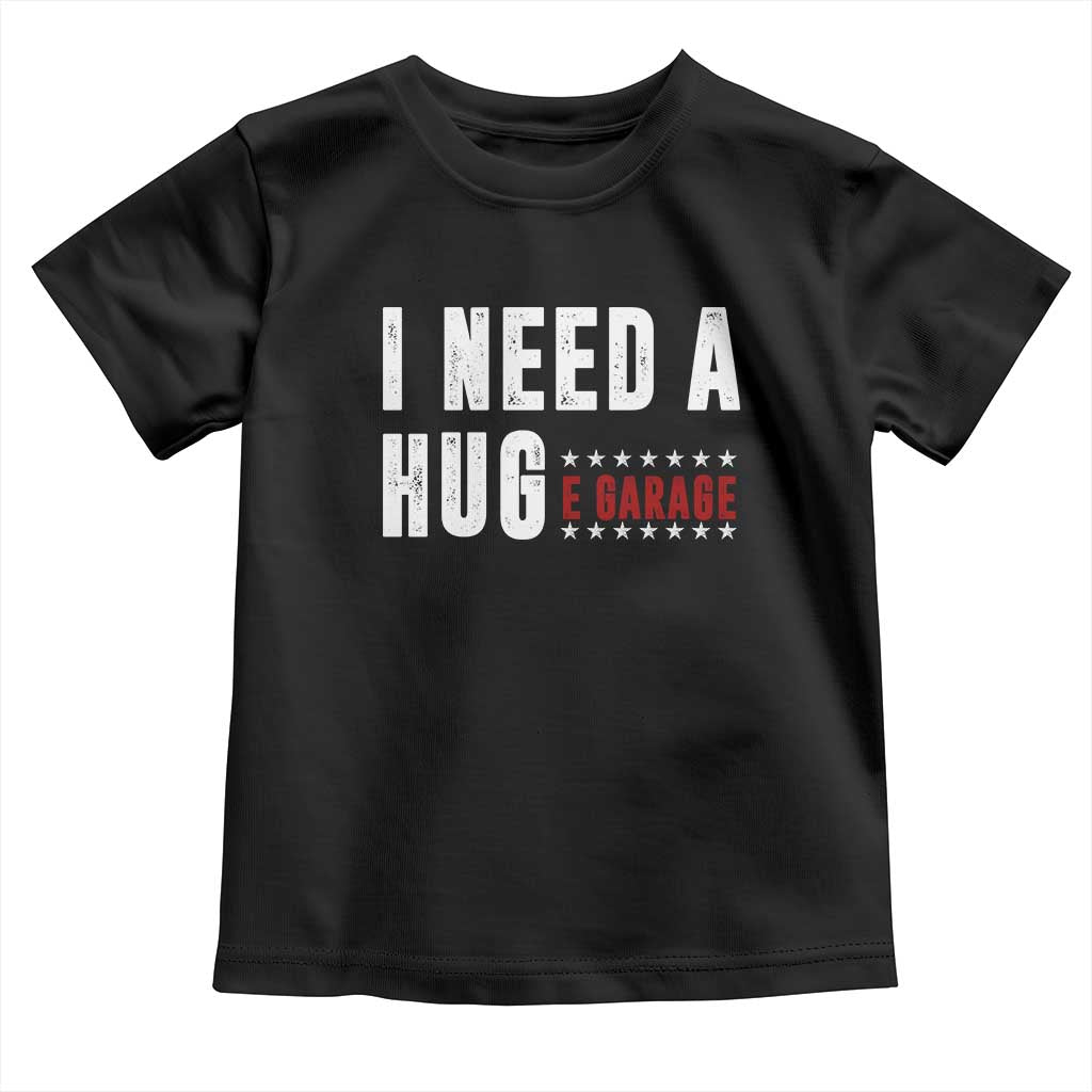 I Need A Huge Garage Funny Mechanic Toddler T Shirt Car Enthusiast TS11 Black Print Your Wear