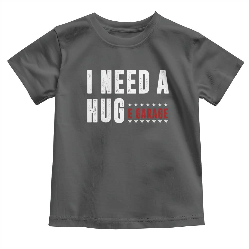 I Need A Huge Garage Funny Mechanic Toddler T Shirt Car Enthusiast