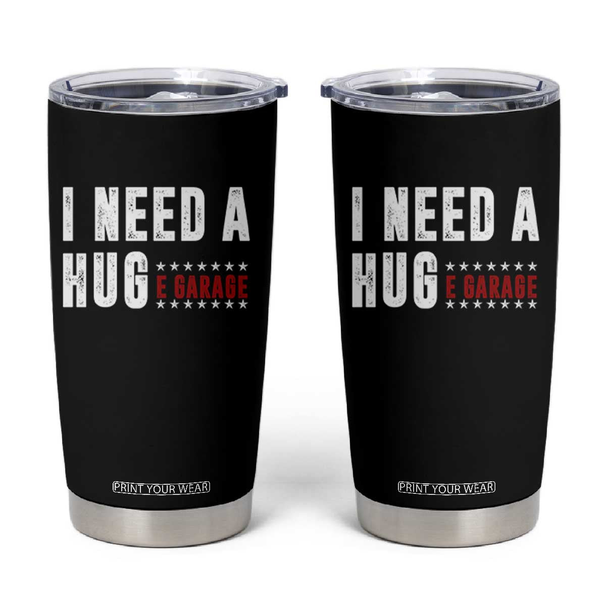 I Need A Huge Garage Funny Mechanic Tumbler Cup Car Enthusiast