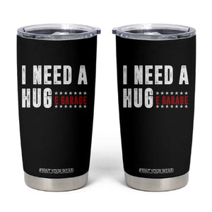 I Need A Huge Garage Funny Mechanic Tumbler Cup Car Enthusiast