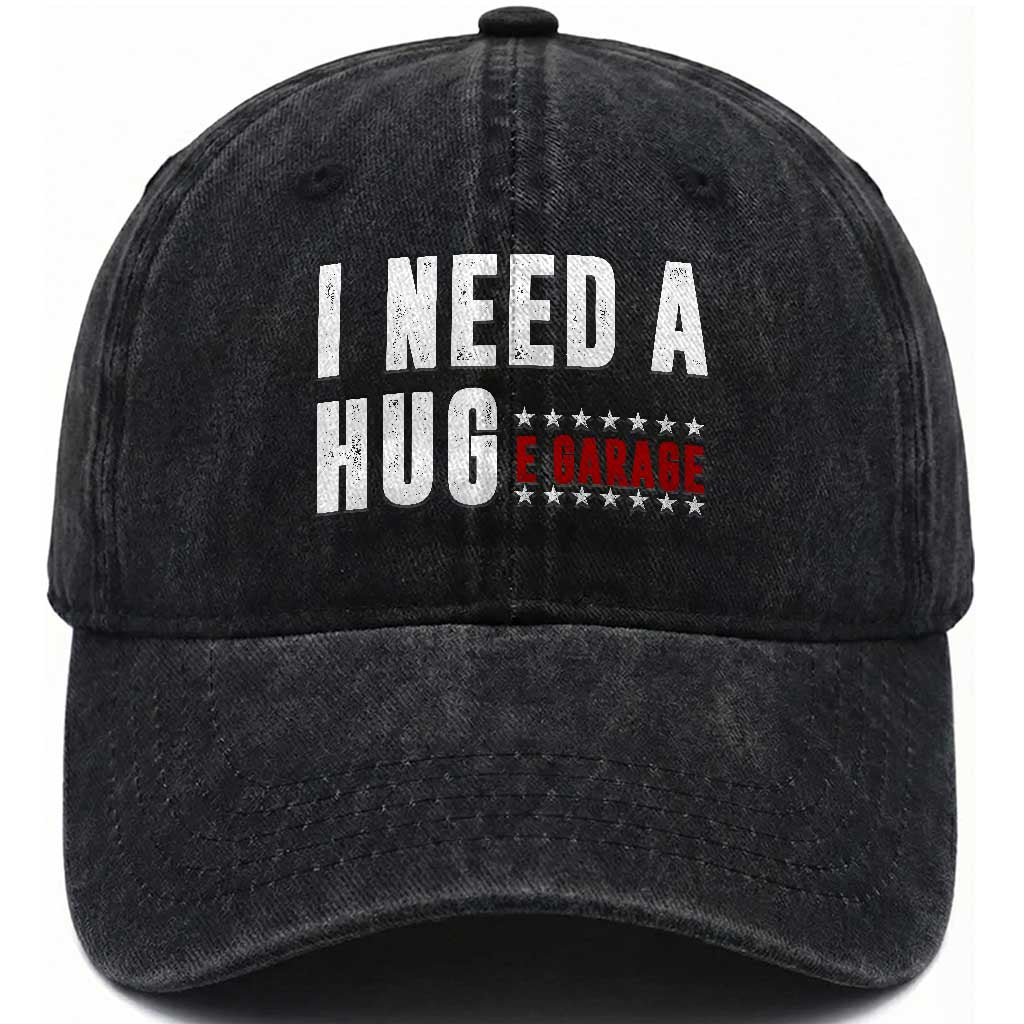 I Need A Huge Garage Funny Mechanic Washed Cotton Baseball Cap Car Enthusiast TS11 Print Your Wear