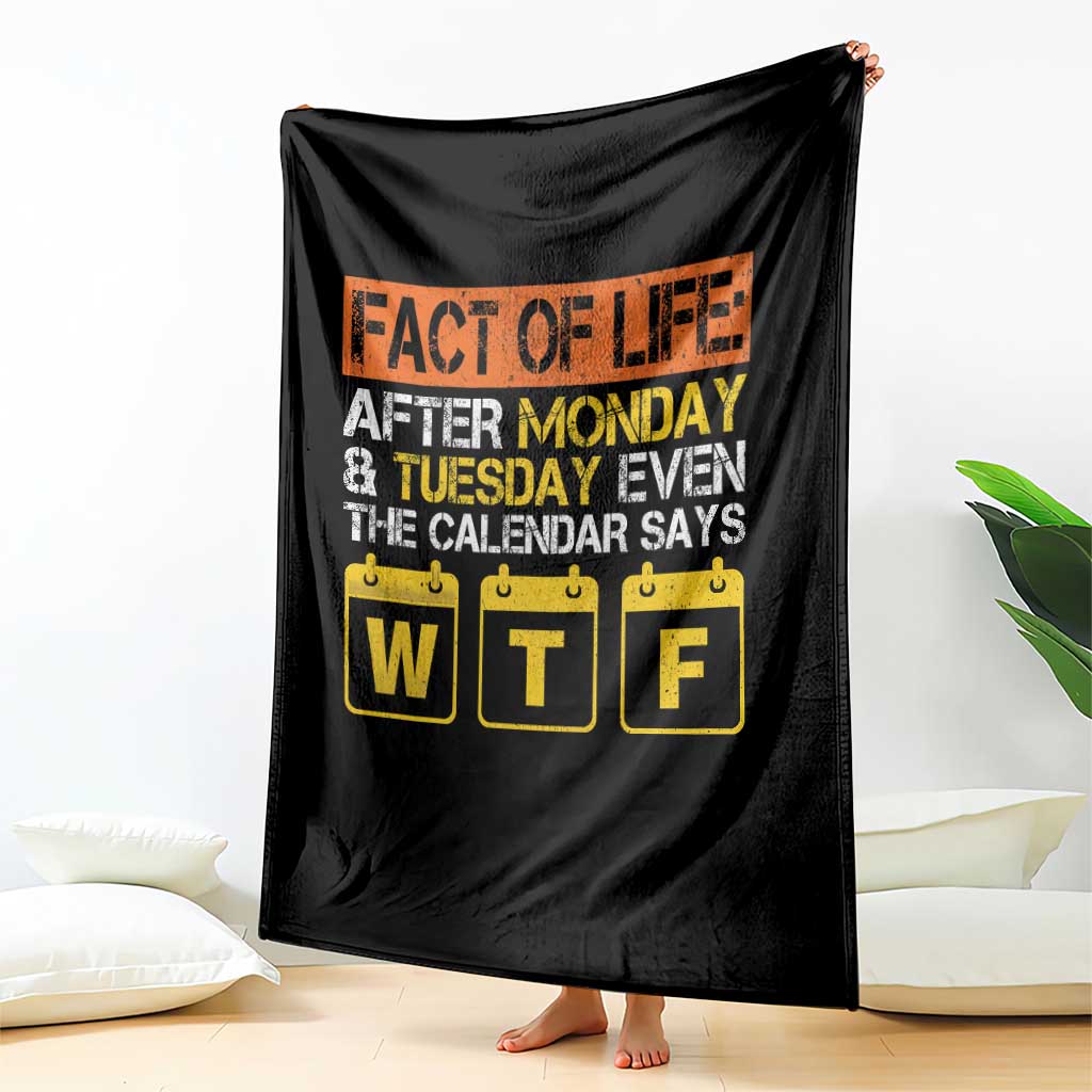 Fact of Life After Monday and Tuesday Calendar Says WTF Throw Blanket