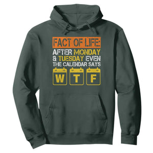Fact of Life After Monday and Tuesday Calendar Says WTF Hoodie