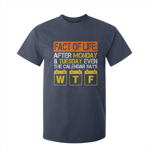 Fact of Life After Monday and Tuesday Calendar Says WTF T Shirt For Kid