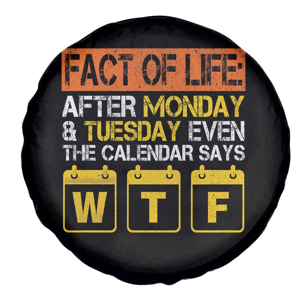 Fact of Life After Monday and Tuesday Calendar Says WTF Spare Tire Cover