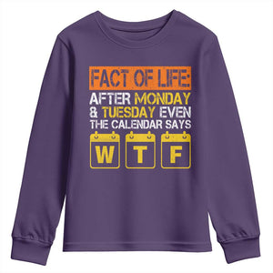 Fact of Life After Monday and Tuesday Calendar Says WTF Youth Sweatshirt
