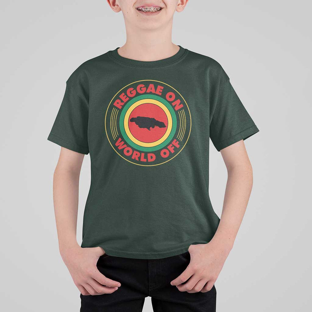 Reggae On World Off T Shirt For Kid Rasta Music Rastafarian Jamaica TS11 Dark Forest Green Print Your Wear