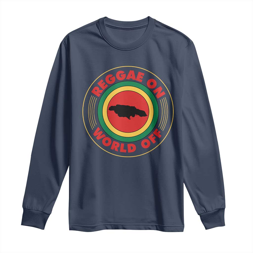 Reggae On World Off Long Sleeve Shirt Rasta Music Rastafarian Jamaica TS11 Navy Print Your Wear