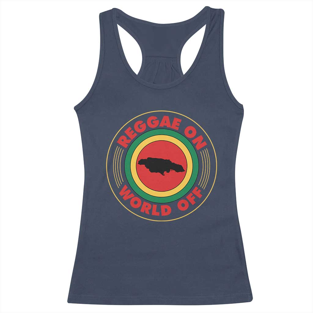 Reggae On World Off Racerback Tank Top Rasta Music Rastafarian Jamaica TS11 Navy Print Your Wear
