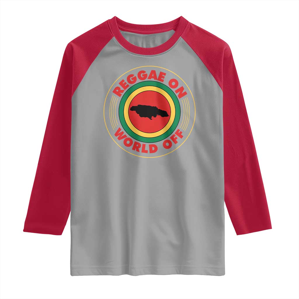 Reggae On World Off Raglan Shirt Rasta Music Rastafarian Jamaica TS11 Sport Gray Red Print Your Wear