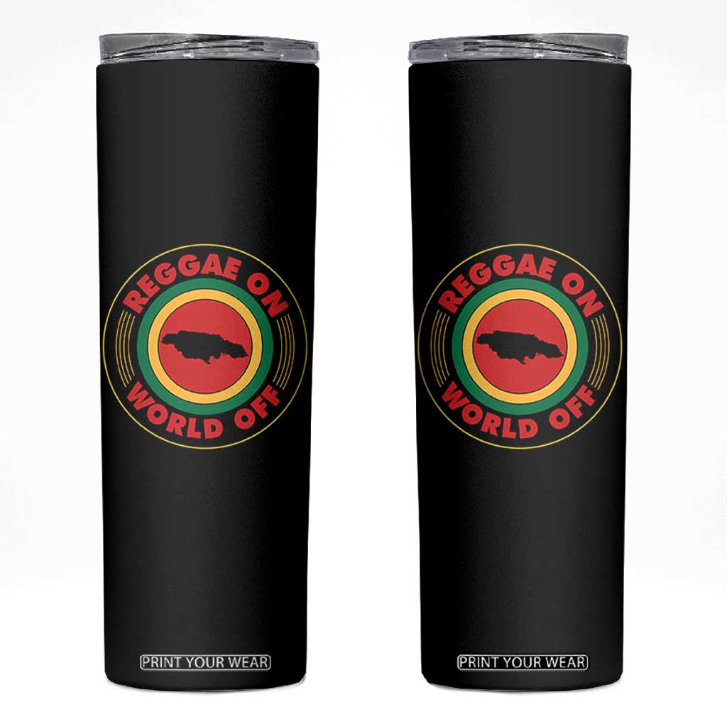 Reggae On World Off Skinny Tumbler Rasta Music Rastafarian Jamaica TS11 Black Print Your Wear