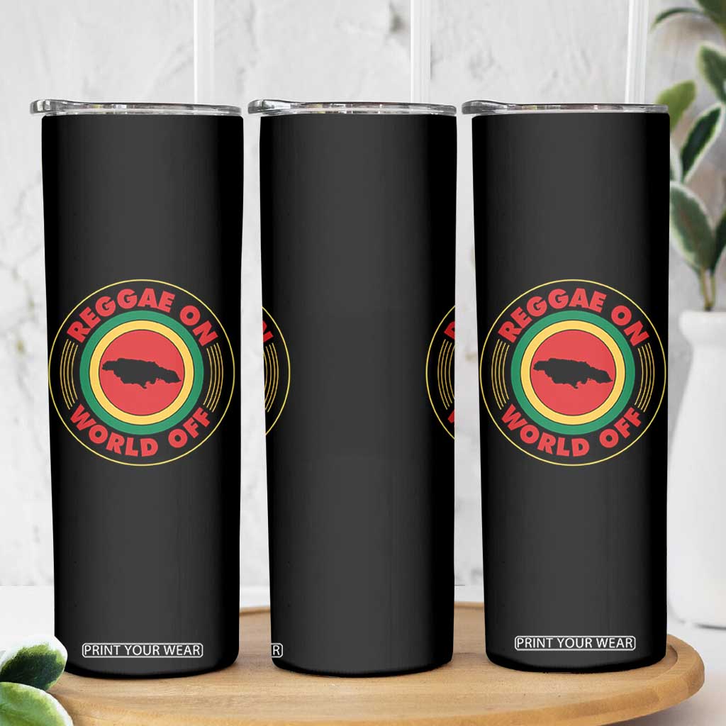 Reggae On World Off Skinny Tumbler Rasta Music Rastafarian Jamaica TS11 Print Your Wear