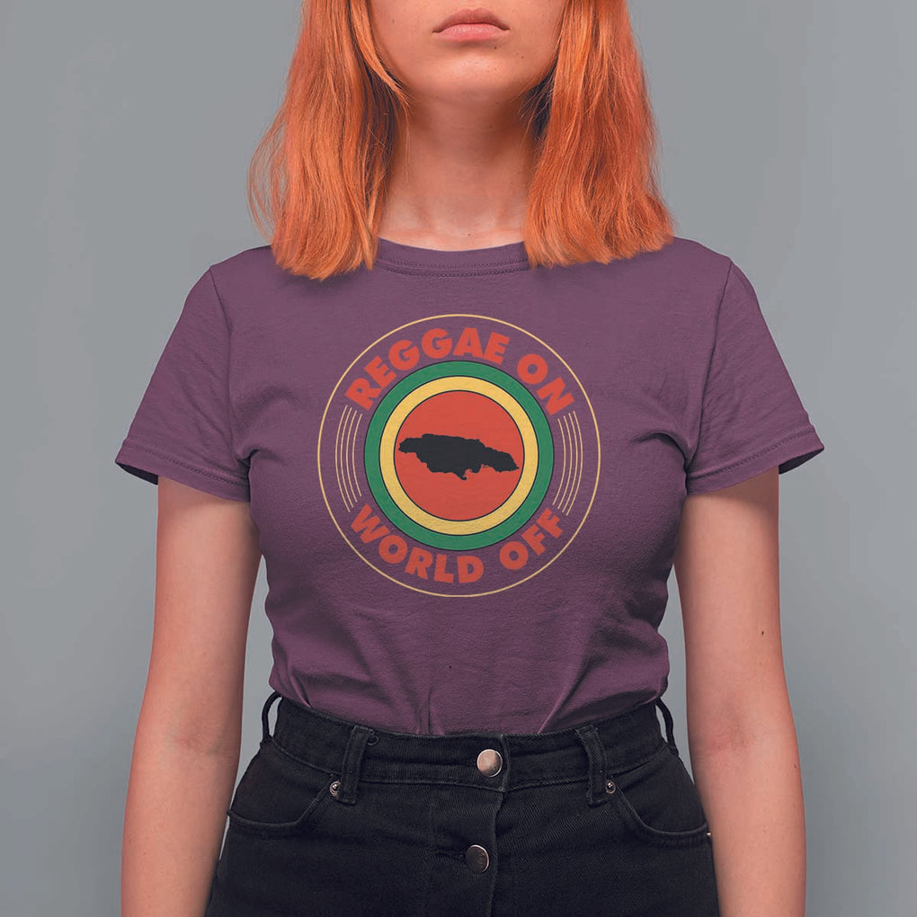 Reggae On World Off T Shirt For Women Rasta Music Rastafarian Jamaica TS11 Maroon Print Your Wear