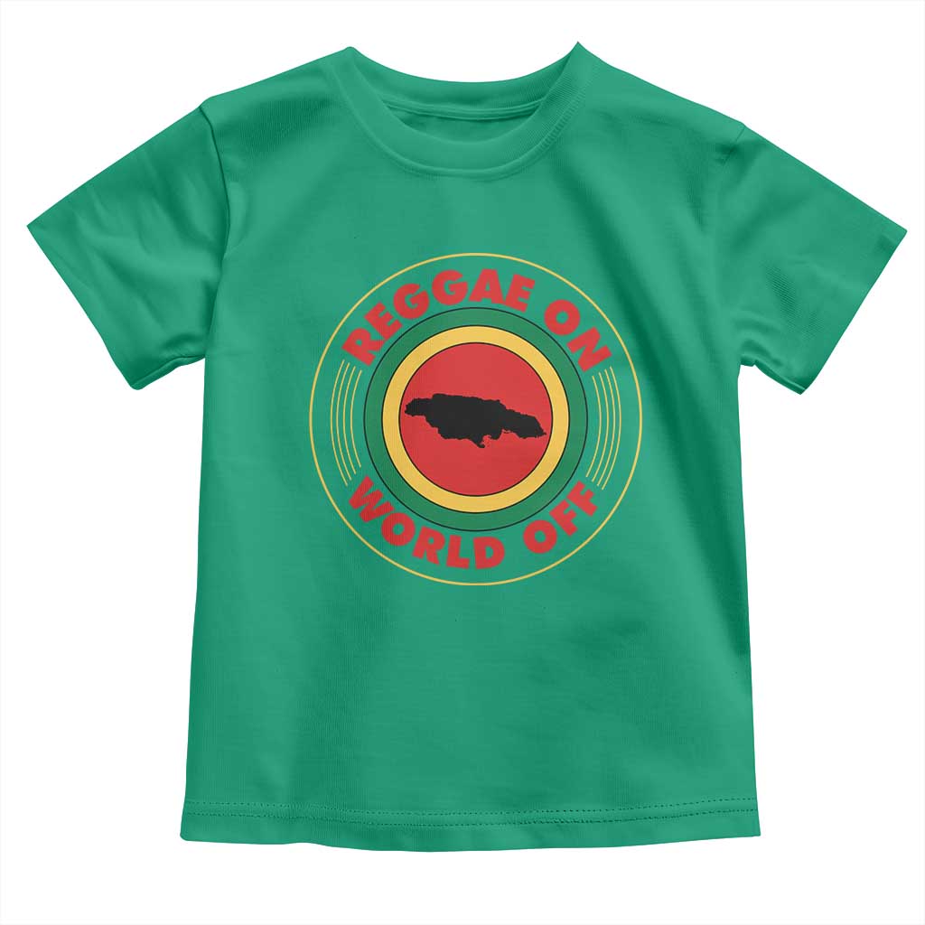 Reggae On World Off Toddler T Shirt Rasta Music Rastafarian Jamaica TS11 Irish Green Print Your Wear