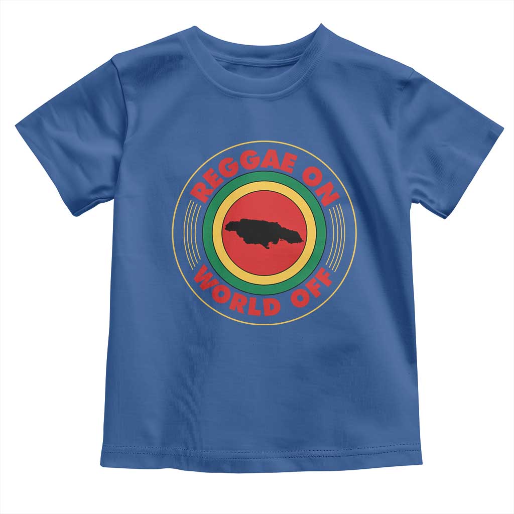 Reggae On World Off Toddler T Shirt Rasta Music Rastafarian Jamaica TS11 Royal Blue Print Your Wear