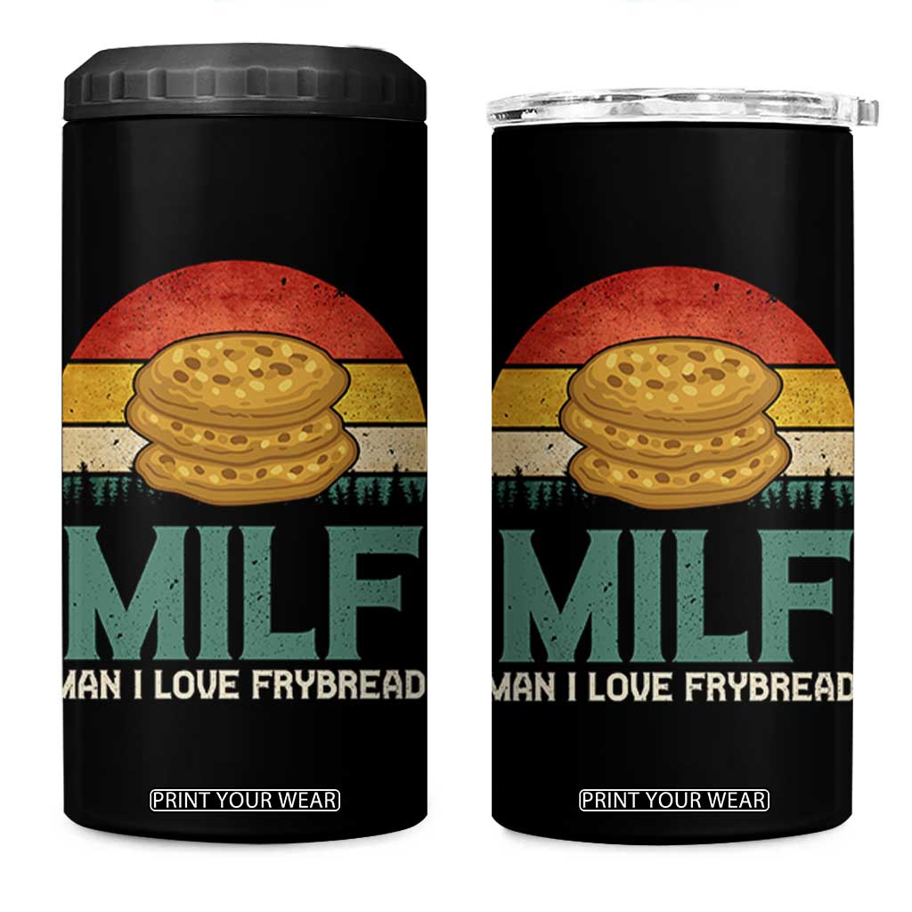 Funny MILF Man I Love Frybread 4 in 1 Can Cooler Tumbler Vintage Retro Sunset Native American Food TS11 One Size: 16 oz Black Print Your Wear