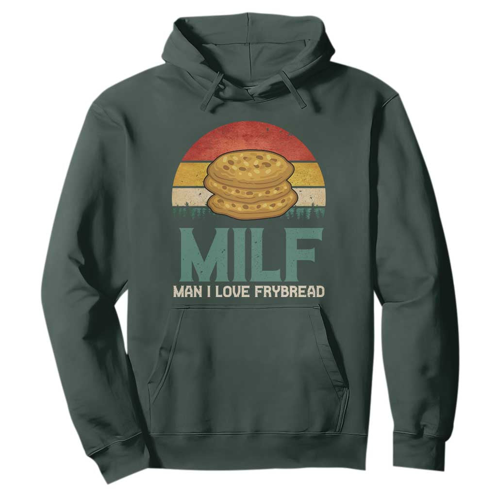 Funny MILF Man I Love Frybread Hoodie Vintage Retro Sunset Native American Food TS11 Dark Forest Green Print Your Wear