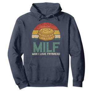 Funny MILF Man I Love Frybread Hoodie Vintage Retro Sunset Native American Food TS11 Navy Print Your Wear
