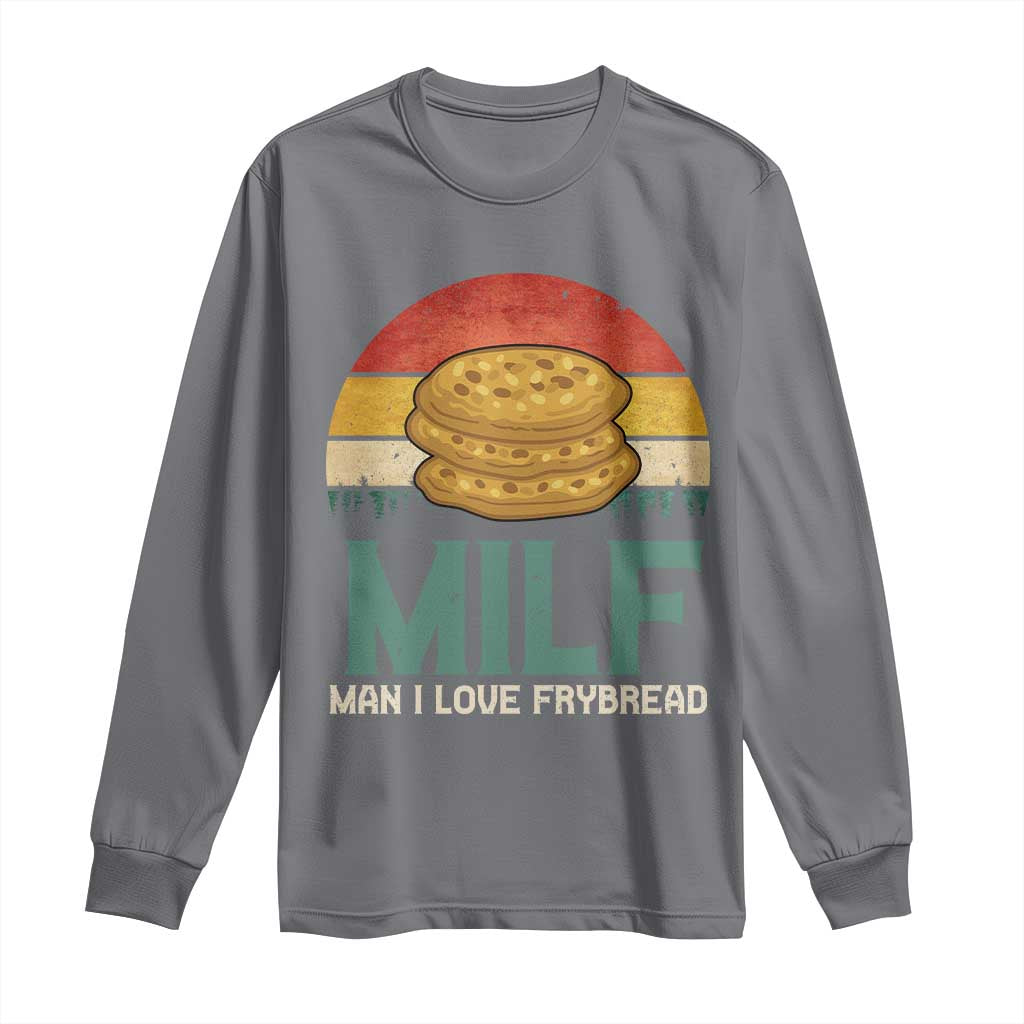 Funny MILF Man I Love Frybread Long Sleeve Shirt Vintage Retro Sunset Native American Food TS11 Charcoal Print Your Wear